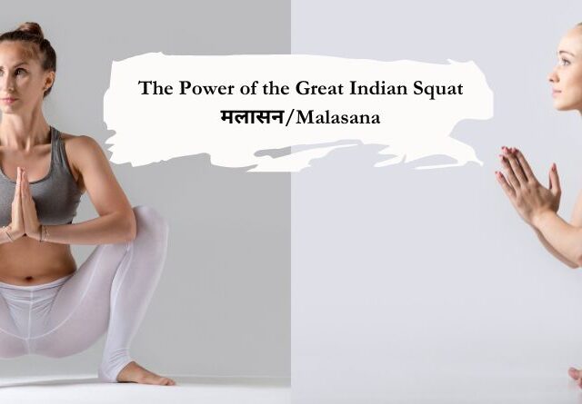 Malasana Magic How the Ancient Indian Squat Can Ease Constipation, Aches, Tightness, and More